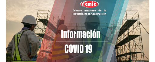 CMIC solicita que la construcción se considere como actividad esencial ante la emergencia del COVID 19